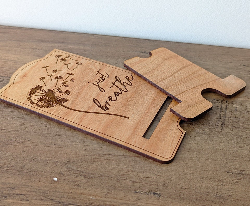 Cell phone stand, wood cell phone holder, cell phone holder for desk, just breathe dandelions, gift for her, mother's day gift